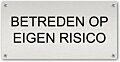 Tekstbord Aluminium Betreden op eigen risico