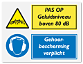 Waarschuwingsbord Pas op geluidsniveau boven 80 dB - gehoorbescherming verplicht vanaf 20 x 15 cm