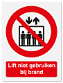 Verbodsbord Lift niet gebruiken bij brand