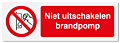 Verbodsbord Niet uitschakelen brandpomp