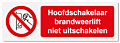 Verbodsbord Hoofdschakelaar brandweerlift niet uitschakelen