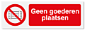 Verbodsbord Geen goederen plaatsen