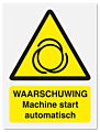 Waarschuwingsbord Waarschuwing machine start automatisch