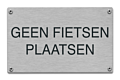 Geen fietsen plaatsen tekstbord rvs