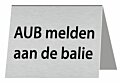 afelbordje AUB melden aan de balie