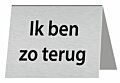 Tafelbordje Ik ben zo terug