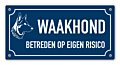 Tekstbord Waakhond betreden op eigen risico 20 x 10 cm blauw