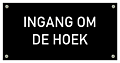 Tekstbord Kunststof Ingang om de hoek zwart