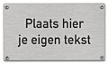 Tekstbord rvs inox gegraveerd eigen opdruk 16 x 9 cm zelfklevend of met schroeven