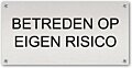 Tekstbord Aluminium Betreden op eigen risico