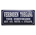 Tekstbord emaille Verboden toegang voor onbevoegden art. 461. wetb. v. strafr.