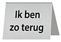 Tafelbordje Ik ben zo terug