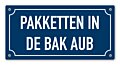 Tekstbord Pakketten in de bak aub 20 x 10 cm blauw