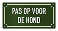 Tekstbord Pas op voor de hond 20 x 10 cm groen