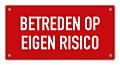 Tekstbord Betreden op eigen risico 20 x 10 cm rood