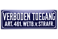 Tekstbord Verboden toegang artikel 461 wetboek van strafrecht tekstbord van emaille