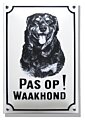 Hier waak ik bord met Rottweiler