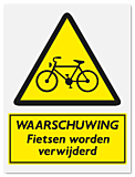 Waarschuwingsbord Waarschuwing fietsen worden verwijderd