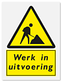 Waarschuwingsbord Werk in uitvoering