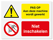 Waarschuwingsbord Pas op aan deze machine wordt gewerkt - niet inschakelen vanaf 20 x 15 cm