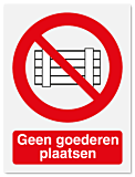 Verbodsbord Geen goederen plaatsen