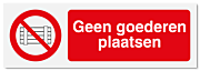 Verbodsbord Geen goederen plaatsen
