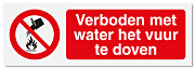 Verbodsbord Verboden met water het vuur te doven