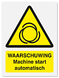 Waarschuwingsbord Waarschuwing machine start automatisch
