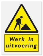 Waarschuwingsbord Werk in uitvoering