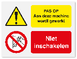 Waarschuwingsbord Pas op aan deze machine wordt gewerkt - niet inschakelen vanaf 20 x 15 cm