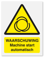 Waarschuwingsbord Waarschuwing machine start automatisch