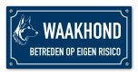 Tekstbord Waakhond betreden op eigen risico 20 x 10 cm blauw