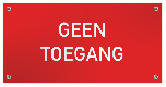 Tekstbord Kunststof Geen Toegang rood