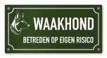 Tekstbord Waakhond betreden op eigen risico 20 x 10 cm groen