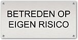Tekstbord Aluminium Betreden op eigen risico