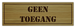 Deurbordje Geen toegang gemaakt van hout met gegraveerde opdruk