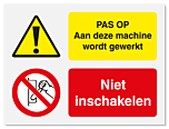 Waarschuwingsbord Pas op aan deze machine wordt gewerkt - niet inschakelen vanaf 20 x 15 cm