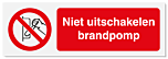 Verbodsbord Niet uitschakelen brandpomp