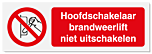Verbodsbord Hoofdschakelaar brandweerlift niet uitschakelen