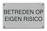 Betreden op eigen risico tekstbord rvs