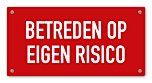 Tekstbord Betreden op eigen risico 20 x 10 cm rood
