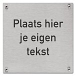 Tekstbord rvs inox gegraveerd eigen opdruk 12 x 12 cm zelfklevend of met schroeven