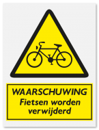 Waarschuwingsbord Waarschuwing fietsen worden verwijderd