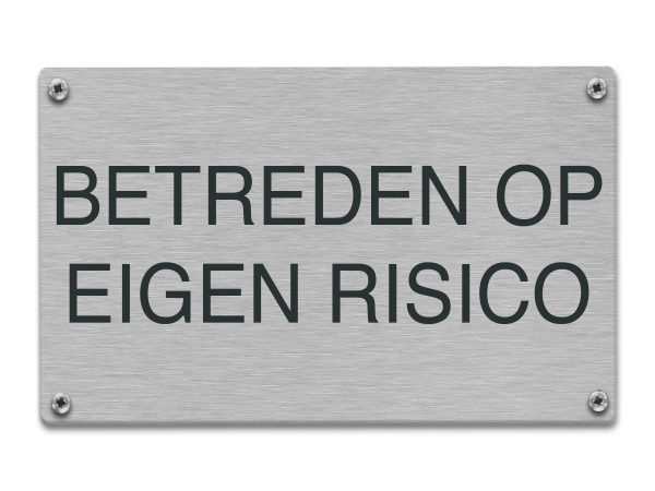 Tekstbord rvs Betreden op eigen risico