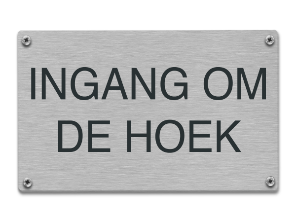 Tekstbord rvs Ingang om de hoek