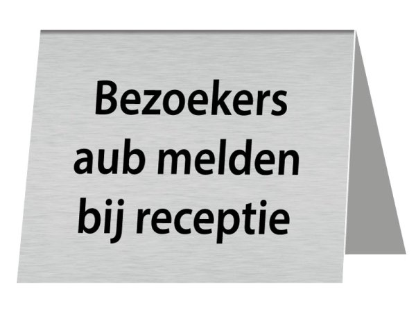 Tafelbordje Bezoekers aub melden bij receptie