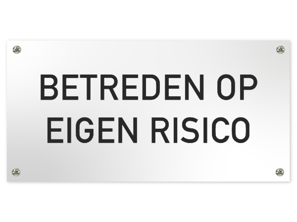 Tekstbord Betreden op eigen risico