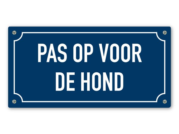 Pas op voor de hond