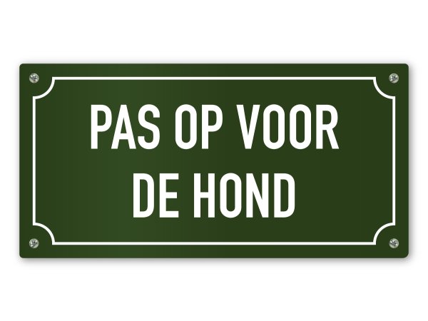 Pas op voor de hond