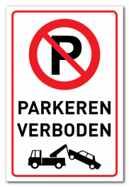 Coöperatie Onderdrukker Licht Waarschuwingsbord Verboden te parkeren / wegsleepregeling